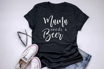 Mama Potrebuje Pivo T-Shirt Zábavné Bežné Tričko Mama potrebné Pivo Tumblr Topy Deň Matiek Darček Dievča Tee Dámy Maminku Oblečenie tričká